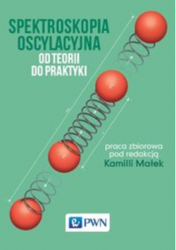Spektroskopia oscylacyjna Od teorii do praktyki