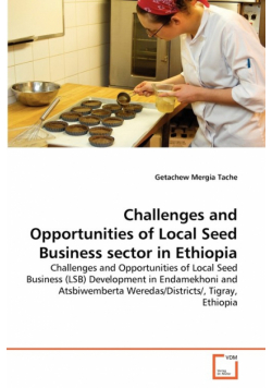 Challenges and Opportunities of Local Seed Business sector in Ethiopia