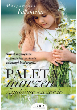Paleta marzeń. Zgubione szczęście