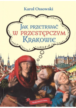 Jak przetrwać w przestępczym Krakowie