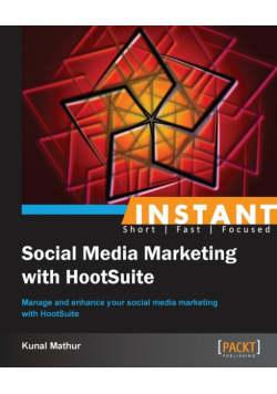 Instant Social Media Marketing with HootSuite