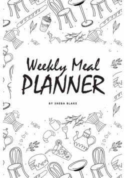 Weekly Meal Planner (6x9 Softcover Log Book / Tracker / Planner)