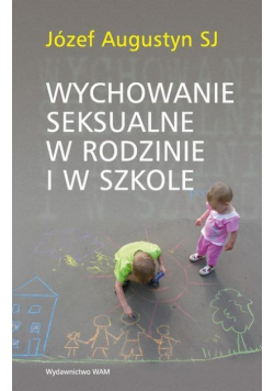 Wychowanie seksualne w rodzinie i w szkole