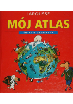 Mój atlas Świat w obrazkach