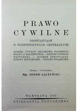 Prawo cywilne obowiązujące w województwach centralnych reprint z 1937 r