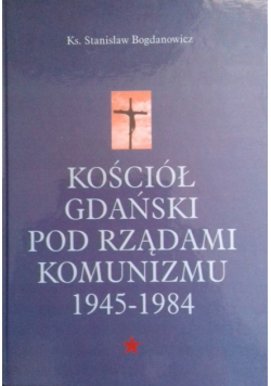 Kościół Gdański pod rządami komunizmu 1945 - 1984