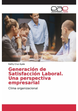 Generación de Satisfacción Laboral. Una perspectiva empresarial