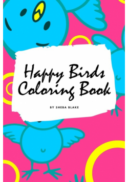 Happy Birds Coloring Book for Children (6x9 Coloring Book / Activity Book)