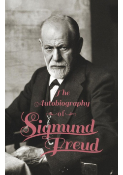 The Autobiography of Sigmund Freud