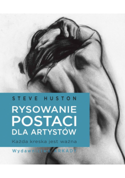 Rysowanie postaci dla artystów. Każda kreska...