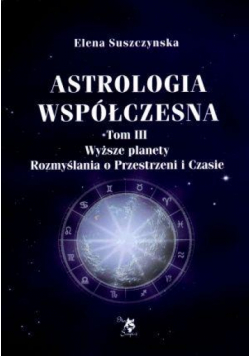 Astrologia współczesna Tom III Wyższe planety.