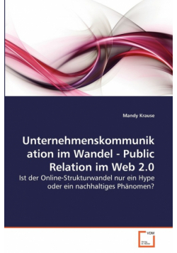 Unternehmenskommunikation im Wandel - Public Relation im Web 2.0