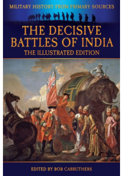 The Decisive Battles of India - The Illustrated Edition