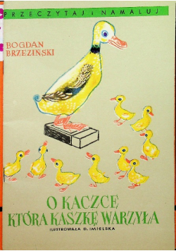 O kaczce która kaszkę warzyła