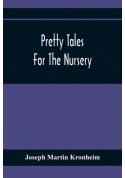 Pretty Tales For The Nursery