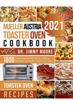 Mueller Austria Toaster Oven Cookbook 2021