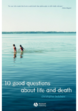 10 Good Questions about Life and Death