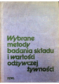 Wybrane metody badania składu i wartości odżywczej żywności