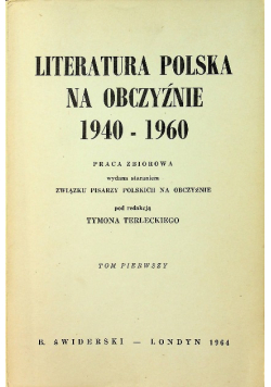 Literatura Polska na obczyźnie 1940 1960 tom 1
