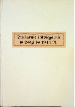 Drukarnie i księgarnie w Łodzi do 1944