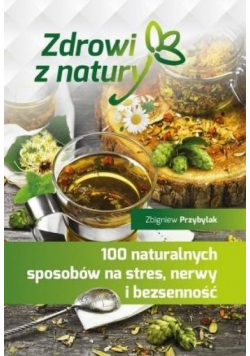 100 naturalnych sposobów na stres, nerwy....