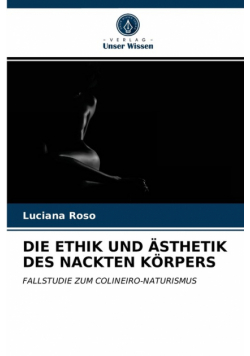 Die Ethik Und Ästhetik Des Nackten Körpers