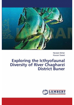Exploring the Icthyofaunal Diversity of River Chagharzi District Buner