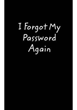 I Forgot My Password Again