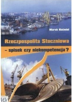 Rzeczpospolita Stoczniowa Spisek czy niekompetencje