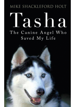 Tasha the Canine Angel Who Saved My Life