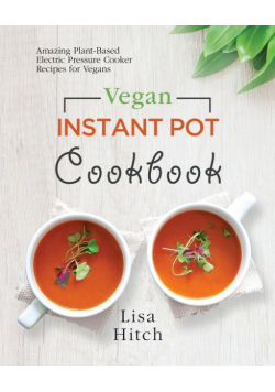 Vegan Instant Pot Cookbook