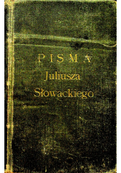 Pisma Juliusza Słowackiego tom 6 1908 r.