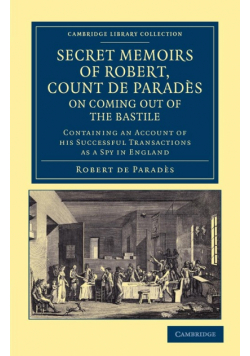 Secret Memoirs of Robert, Count de Parades, Written by Himself, on Coming Out of the Bastile
