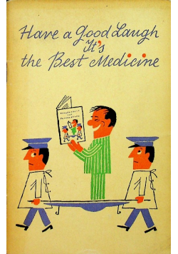 Have a Good Laugh It's the Best Medicine!