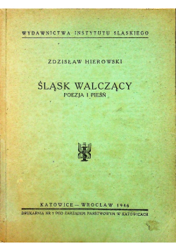 Śląsk walczący Poezja i pieśń 1946