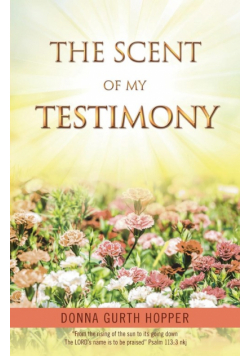 The Scent of My Testimony