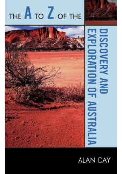 The A to Z of the Discovery and Exploration of Australia