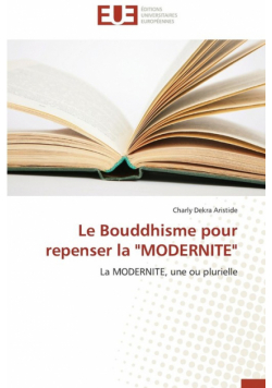 Le bouddhisme pour repenser la "modernite"