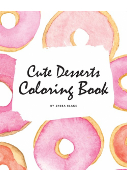 Cute Desserts Coloring Book for Children (8x10 Coloring Book / Activity Book)