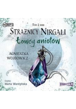 Strażnicy Nirgali T.2 Łowcy aniołów audiobook