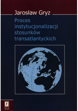 Proces instytucjonalizacji stosunków transatlantyckich
