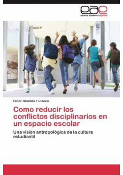 Como reducir los conflictos disciplinarios en un espacio escolar