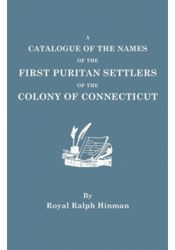 Catalogue of the Names of the First Puritan Settlers of the Colony of Connecticut