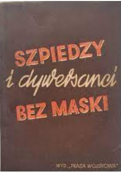 Szpiedzy i dywersanci bez maski ok. 1949 r.