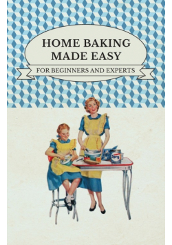 Home Baking Made Easy - For Beginners and Experts