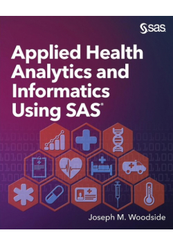 Applied Health Analytics and Informatics Using SAS