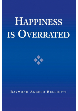 Happiness Is Overrated
