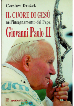Il Cuore di Gesu nell insegnamento del papa Giovanni Paolo II