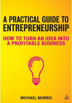 A Practical Guide to Entrepreneurship