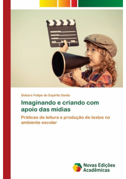 Imaginando e criando com apoio das midias